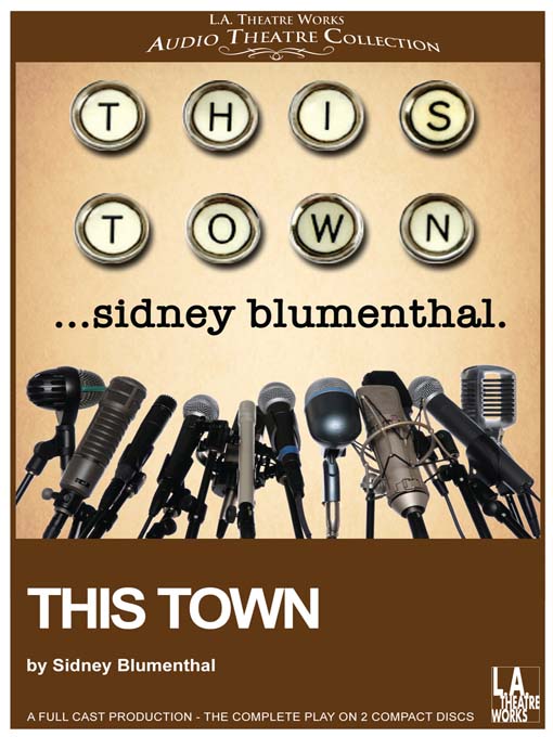 Title details for This Town by Sidney Blumenthal - Wait list